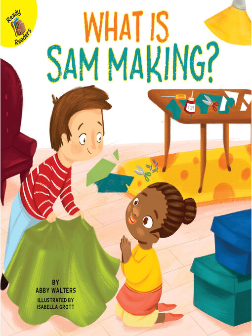 Abby Walters创作的What is Sam Making?作品的详细信息 - 可供借阅